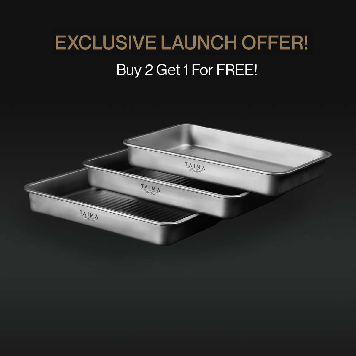 Set of three titanium baking trays with 'TAIMA' branding on a black background, featuring an exclusive launch offer.
